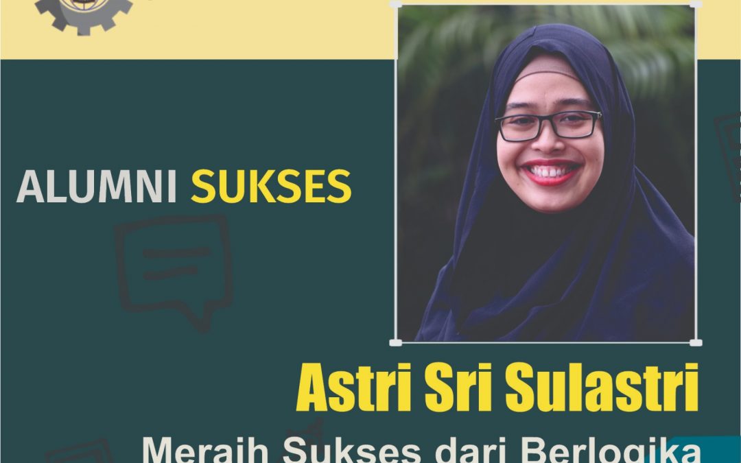 Astri Sri Sulastri: Meraih Sukses dari Berlogika ala Teknik Industri UNDIP untuk Berkarir di Berbagai Bidang